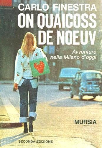 Quaicoss de noeuv (On) - Carlo Finestra - Libro Ugo Mursia Editore, Milano in mano | Libraccio.it