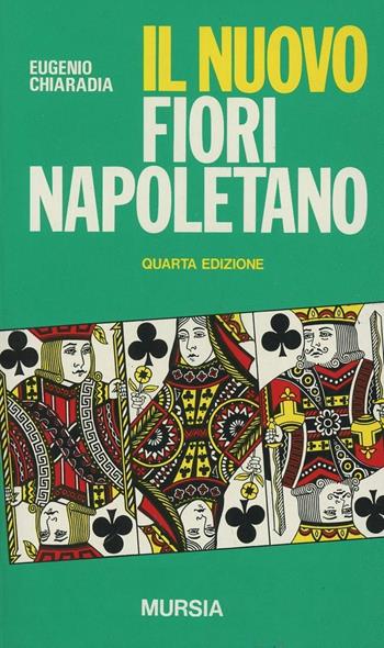 Il nuovo Fiori napoletano - Eugenio Chiaradia - Libro Mursia 2022, I giochi. Bridge | Libraccio.it