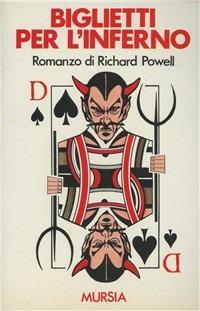 Biglietti per l'inferno - Richard Powell - Libro Mursia 1991 | Libraccio.it