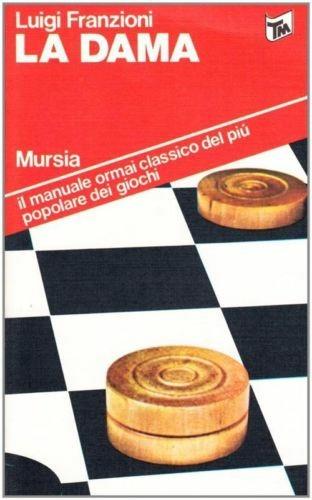 La dama - Luigi Franzioni - Libro Ugo Mursia Editore 1978, I giochi. Tascabili | Libraccio.it