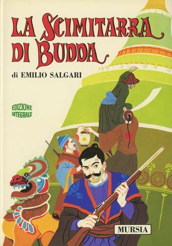 La scimitarra di Budda - Emilio Salgari - Libro Ugo Mursia Editore, Salgariana | Libraccio.it