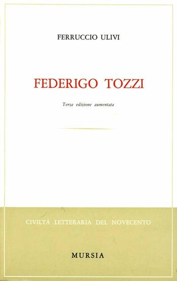 Federigo Tozzi - Ferruccio Ulivi - Libro Mursia 2022, Profili | Libraccio.it