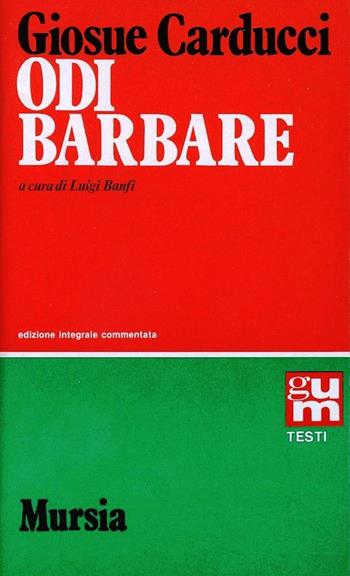 Odi barbare - Giosuè Carducci - Libro Mursia 2016, Grande Universale Mursia | Libraccio.it