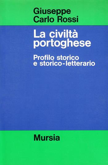 La civiltà portoghese - Giuseppe Rossi - Libro Mursia 2022, Strumenti per una nuova cult. St. lett. | Libraccio.it