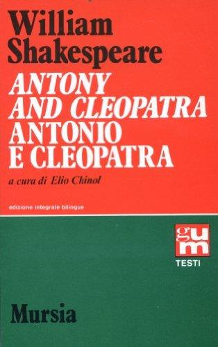 Antony and Cleopatra-Antonio e Cleopatra. Ediz. bilingue - William Shakespeare - Libro Mursia 2022, Grande Universale Mursia | Libraccio.it