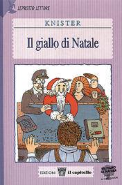 Il giallo di Natale. Per il 2º ciclo - Knister - Libro Il Capitello 2001, Leprotto lettore | Libraccio.it