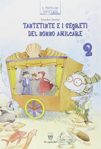 Tantetinte e i segreti del nonno Amilcare. Per la 2ª classe elementare  - Libro Il Capitello 2006 | Libraccio.it