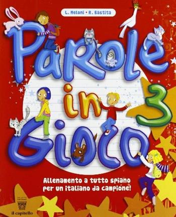 Parole in gioco. Vol. 3 - L. Meloni, R. Bastita - Libro Il Capitello 2011 | Libraccio.it