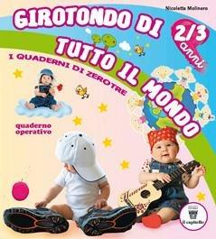 Girotondo di tutto il mondo. 2/3 anni. Per la Scuola materna - Nicoletta Molinero - Libro Il Capitello 2016 | Libraccio.it