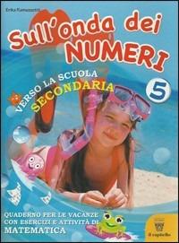 Sull'onda dei numeri. Giochi, attività e letture per le vacanze. Per la 5ª classe elementare - E. Ramazzotti - Libro Il Capitello 2010 | Libraccio.it