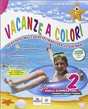 Vacanze a colori. Per la Scuola elementare. Vol. 2 - M. Barbuzzi, Jacqueline Madden - Libro Il Capitello 2015 | Libraccio.it
