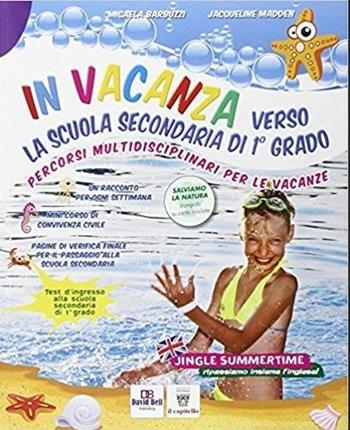 In vacanza. Verso la scuola secondaria di primo grado  - Libro Il Capitello 2015 | Libraccio.it