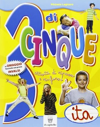 3 di cinque. Attività di ripasso e rinforzo. Italiano. Con INVALSI. Per la 3ª classe elementare - M. Legnaro - Libro Il Capitello 2013 | Libraccio.it