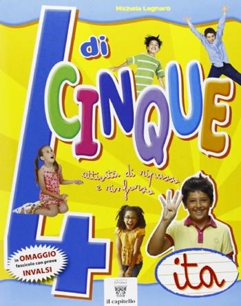 4 di cinque. Attività di ripasso e rinforzo. Italiano. Per la 4ª classe elementare - M. Legnaro - Libro Il Capitello 2013 | Libraccio.it