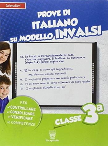 Prove di italiano. Su modello INVALSI. Con espansione online. Vol. 3 - Carlotta Parri, Emilio D'Agostino - Libro Il Capitello 2014 | Libraccio.it