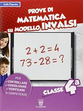 Prove su modello INVALSI. Matematica. Per la Scuola elementare