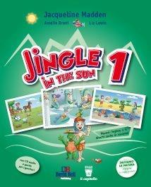 Jingle in the sun. Con CD Audio. Vol. 1 - Jacqueline Madden, Amelia Bruni, Liz Lewis - Libro Il Capitello 2015 | Libraccio.it