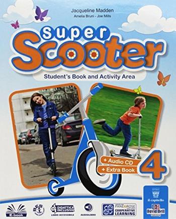 Super scooter. Con e-book. Con espansione online. Vol. 4 - J. Madden, A. Bruni, J. Mills - Libro Il Capitello 2017 | Libraccio.it