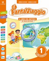 Fantaviaggio. Con Primi giorni di scuola, Il libro del metodo in maiuscolo, Il libro del minuscolo e del corsivo, Il libro di lettura, Il libro delle discipline, Il libro di matematica con esercizi, Ti dico come imparo: Quaderno della valutazione formativa descrittiva. Con e-book. Con espansione online. Vol. 1