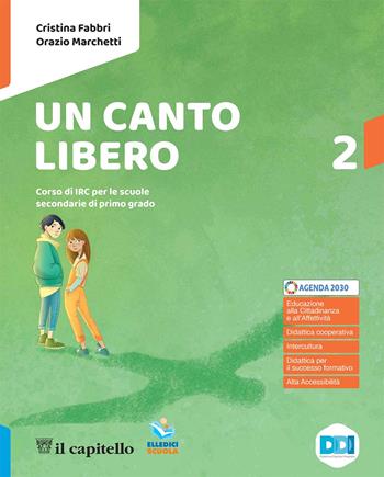 Un canto libero. Corso di IRC con nulla osta CEI. Con e-book. Con espansione online. Vol. 2 - Cristina Fabbri, Orazio Marchetti - Libro Il Capitello 2023 | Libraccio.it