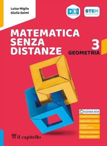 Matematica senza distanze. Con Aritmetica, Geometria. Per la Scuola media. Vol. 3 - Luisa Miglio, Giulia Solmi - Libro Il Capitello 2023 | Libraccio.it