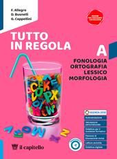 Tutto in regola. Con Pronti per l’esame. Con e-book. Con espansione online. Vol. A-B-C: Fonologia, Ortografia,Lessico, Morfologia-Sintassi-Comunicazione, Testi, Scrittura