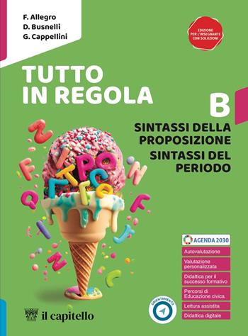 Tutto in regola. Con e-book. Con espansione online. Vol. B: Sintassi - F. Allegro, D. Busnelli, G. Cappellini - Libro Il Capitello 2024 | Libraccio.it