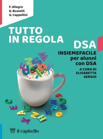 Tutto in regola. Strumenti per la didattica inclusiva. Insiemefacile per alunni con DSA. Con e-book. Con espansione online - F. Allegro, D. Busnelli, G. Cappellini - Libro Il Capitello 2024 | Libraccio.it