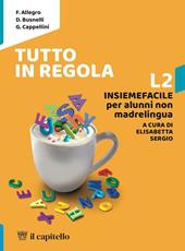 Tutto in regola. Strumenti per la didattica inclusiva. Insiemefacile per alunni non madrelingua. Con e-book. Con espansione online