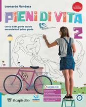 Pieni di vita. Corso di IRC con nulla osta CEI. Per la Scuola media. Con e-book. Con espansione online. Vol. 2
