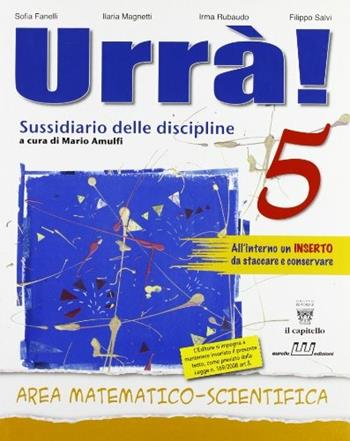 Colibrì. Urrà! Sussidiario delle discipline. Matematica-Scienze. Per la 5ª classe elementare. Con espansione online - I. Rubaudo, F. Salvi - Libro Il Capitello 2008 | Libraccio.it