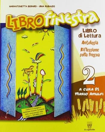 Librofinestra. Per la 2ª classe elementare. - Mariantonietta Berardi, Irma Rubaudo - Libro Il Capitello 2008 | Libraccio.it