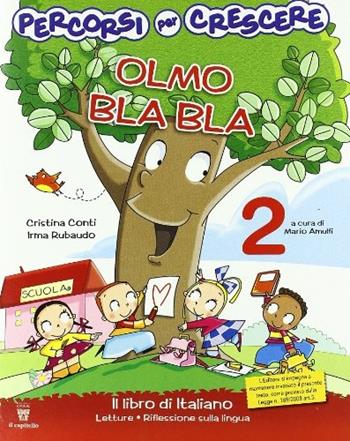 Percorsi per crescere. Olmo bla bla. Per la 2ª classe elementare. Con espansione online  - Libro Il Capitello 2009 | Libraccio.it