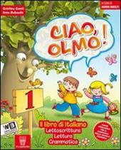 Ciao Olmo. Con e-book. Con espansione online. Vol. 1