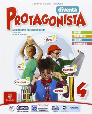 Diventa protagonista. Per la 4ª classe elementare. Con e-book. Con espansione online. Vol. 1 - M. Berardi, L. Giorgi, I. Rubaudo - Libro Il Capitello 2016 | Libraccio.it