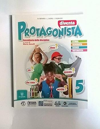 Diventa protagonista. Per la 5ª classe elementare. Con e-book. Con espansione online. Vol. 2 - M. Berardi, L. Giorgi, I. Rubaudo - Libro Il Capitello 2016 | Libraccio.it