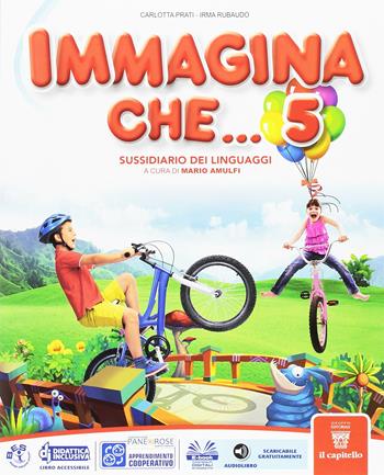 Immagina che... Libro dei linguaggi. Per la 5ª classe elementare. Con e-book. Con espansione online - C. Parri, I. Rubaudo - Libro Il Capitello 2016 | Libraccio.it