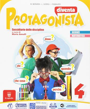 Diventa protagonista. Area matematico-scientifica. Per la 4ª classe elementare. Con e-book. Con espansione online. Vol. 1 - M. Berardi, L. Giorgi, I. Rubaudo - Libro Il Capitello 2016 | Libraccio.it