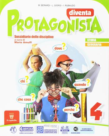 Diventa protagonista. Area storico-geografica. Per la 4ª classe elementare. Vol. 1 - M. Berardi, L. Giorgi, I. Rubaudo - Libro Il Capitello 2016 | Libraccio.it