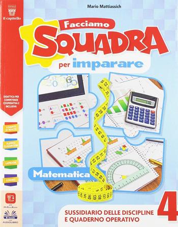 Facciamo squadra per imparare. Matematica-Scienze. Ediz. Colibrì. Per la 4ª classe elementare.  - Libro Il Capitello 2018 | Libraccio.it