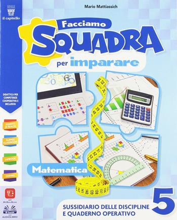 Facciamo squadra per imparare. Matematica-Scienze. Ediz. Colibrì. Per la 5ª classe elementare. Con e-book. Con espansione online  - Libro Il Capitello 2018 | Libraccio.it