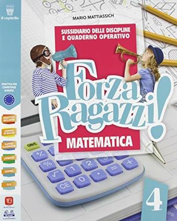 Forza ragazzi! Sussidiario delle discipline e Quaderno operativo. Matematica e Scienze. Con Il mio tutor. Per la 4ª classe elementare.  - Libro Il Capitello 2019 | Libraccio.it