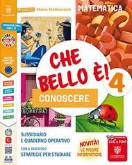 Che bello è! Conoscere 4. Con e-book. Con espansione online. Vol. 1 - Mario Mattiassich, Lorenza Diamanti - Libro Il Capitello 2021 | Libraccio.it