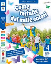 Come farfalle dai mille colori. Con e-book. Con espansione online. Vol. 4-5