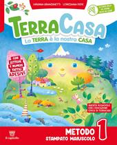 Terracasa. La Terra è la nostra casa. Metodo stampato maiuscolo. Con Primi giorni, Libro di scrittura e grammatica, Letture , Matematica con esercizi, Discipline con esercizi. Con e-book. Con espansione online. Vol. 1