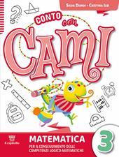 Conto con Cami. Per il conseguimento delle competenze logico-matematiche. Con e-book. Con espansione online. Vol. 3