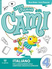 Leggo e scrivo con Cami. Per il conseguimento delle competenze linguistico-espressive. Con e-book. Con espansione online. Vol. 4