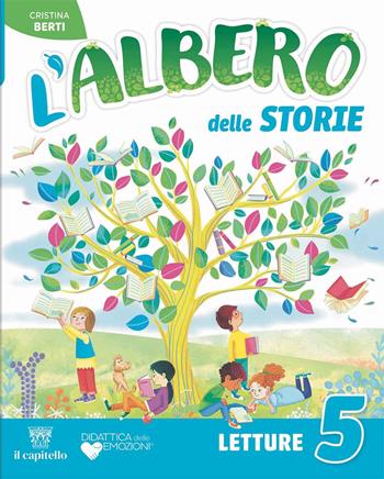 L'albero delle storie. Letture, Grammatica, Scrittura. Per la 5ª classe della Scuola elementare. Vol. 2 - Cristina Berti - Libro Il Capitello 2025 | Libraccio.it