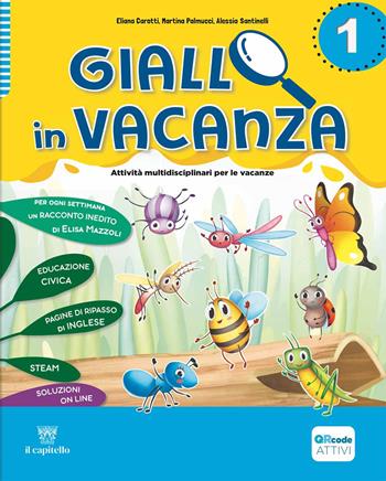 Giallo in vacanza. Attività multidisciplinari per le vacanze. Per la Scuola elementare. Vol. 1: 4 Caratteri. Con Inserto delle regole, Logicando, Narrativa: I tre porcellini e The fox and the crow - PALMUCCI MARTINA, SANTINELLI ALESSIA - Libro Il Capitello 2025 | Libraccio.it