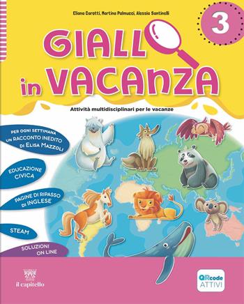 Giallo in vacanza. Attività multidisciplinari per le vacanze. Vol. 3: Con Inserto delle regole, Logicando, Narrativa: Il singhiozzo del camaleonte e The magic Easter egg - PALMUCCI MARTINA, SANTINELLI ALESSIA - Libro Il Capitello 2025 | Libraccio.it